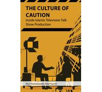 The Culture of Caution : Inside Islamic Television Talk Show Production