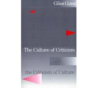 The Culture of Criticism and the Criticism of Culture by Giles Gunn (English) Pa