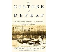 The Culture of Defeat: On National Trauma, Mourning, and Recovery