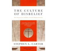 The Culture of Disbelief: How American Law and Politics Trivialize Religious Devotion