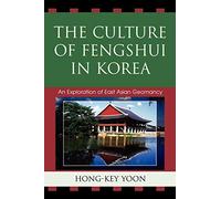The Culture of Fengshui in Korea: An Exploration of East Asian Geomancy (AsiaWorld)