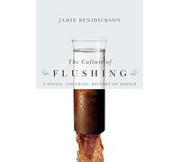 The Culture of Flushing: A Social and Legal History of Sewage (Nature | History | Society)
