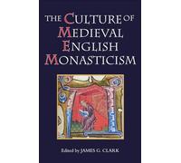 The Culture of Medieval English Monasticism