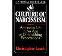 The Culture of Narcissism: American Life in an Age of Diminishing Expectations