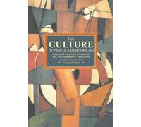 The Culture of People's Democracy: Hungarian Essays on Literature, Art, and Democratic Transition, 1945-1948 (Historical Materialism)