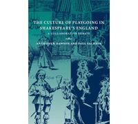 The Culture of Playgoing in Shakespeare's England: A Collaborative Debate
