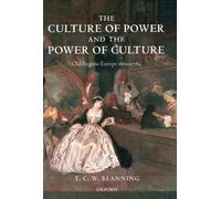 The Culture of Power and the Power of Culture: Old Regi - Paperback NEW T. C. W.