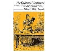 The Culture of Sentiment: Race, Gender, and Sentimentality in Nineteenth Century America
