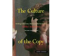 The Culture of the Copy - Striking Likenesses, Unreasonable Facsimiles (Zone Books)