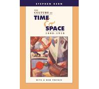 The Culture of Time and Space, 1880-1918: With a New Preface