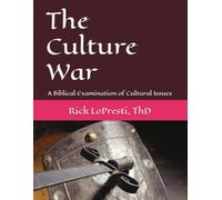 The Culture War: A Biblical Examination of Cultural Issues