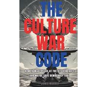 The Culture War Code: How to make peace at the kitchen table and maybe save democracy too!