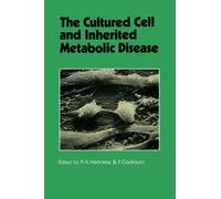 The Cultured Cell and Inherited Metabolic Disease : Monograph Based Upon Proceedings of the Fourteenth Symposium of The Society for the Study of Inborn Errors of Metabolism
