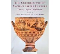 The Cultures within Ancient Gr ulture: Contact, Conflict, Collaboration