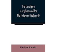 The cuneiform inscriptions and the Old Testament (Volume I)