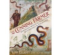 The Cunning Farmer : Agrarian Magical Practices, Mythology, and Folklore