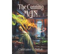 The Cunning Man (The Cunning Man, A Schooled in Magic Spin-Off)
