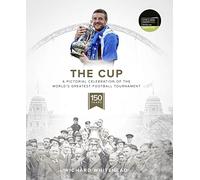 The Cup : A Pictorial Celebration of the World's Greatest Football Tournament