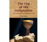 The Cup of His Indignation: A Reexamination of Babylon the Great