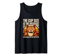 The Cup Size is The Message Large Means Do Not Talk to Me Tank Top