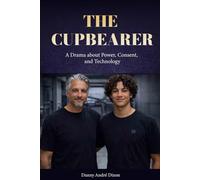 The Cupbearer: A Drama about Power, Consent, and Technology