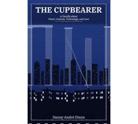 The Cupbearer: A Novella about Power, Consent, Technology, and Love