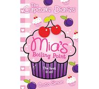 The Cupcake Diaries: Mia's Boiling Point: Volume 10