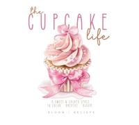 The Cupcake Life: A Faith-Filled Coloring Experience in Four Sweet Stages