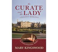 The Curate And The Lady: A Traditional Regency Romance (St Peter's Parsonage)