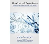 The Curated Experience: Engineering Customer Service to Build Loyalty