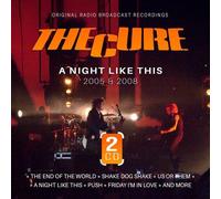 CURE, THE - A NIGHT LIKE THIS / 2005 & 2008 (2CD)