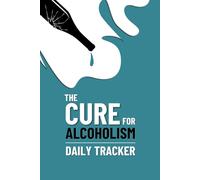 The Cure For Alcoholism Daily Tracker
