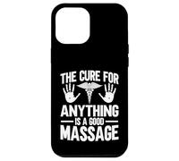 The Cure for Anything is a good Massage Therapist Case for iPhone 12 Pro Max
