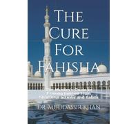 The Cure For Fahisha: The Muslim’s Guide to Freeing himself from Shameful actions and habits (Islamic Self-Improvement)