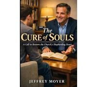 The Cure of Souls: A Call to Restore the Church’s Shepherding Heart