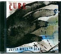 The Cure - Sleep When I'm Dead