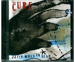 The Cure - Sleep When I'm Dead