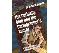 The Curiosity Club and the Cartographer’s Secret: A Sunny San Leo Neighborhood Mystery (Sunny San Leo Neighborhood Mysteries)