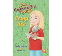 The Curiosity Club: Being Bee: 2