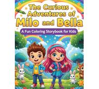 The Curious Adventures of Milo and Bella: A Fun Coloring Storybook for Kids: Engaging Stories with Cute Outlined Scenes for Hours of Creative Fun