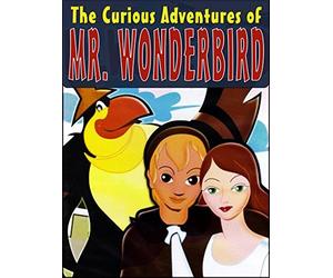The Curious Adventures Of Mr. Wonderbird