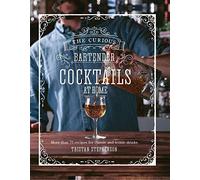 Tristan Stephenson - 'The Curious Bartender - Cocktails at Home' Recipe Book