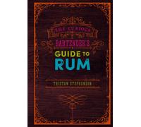 The Curious Bartender’s Guide to Rum