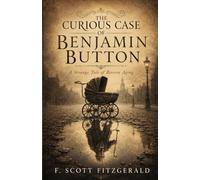 The Curious Case of Benjamin Button: A Strange Tale of Reverse Aging
