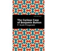 The Curious Case of Benjamin Button (Mint Editions (Scientific and Speculative Fiction))