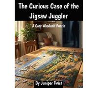 The Curious Case of the Jigsaw Juggler: A Cozy Whodunit Puzzle