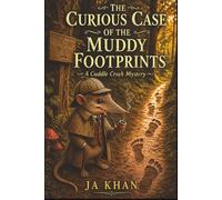 The Curious Case of the Muddy Footprints: A Cuddle Creek Mystery (A Tale from Cuddle Creek)