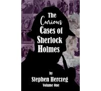 The Curious Cases of Sherlock Holmes - Volume One