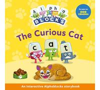 The Curious Cat: An Interactive Alphablocks Storybook - Perfect for Preschoolers Aged 3-5 Years! (Alphablocks Read Together 10 Book Collection)