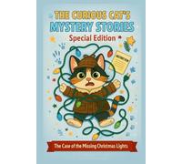 The Curious Cat’s Mystery Stories: Special Edition. The Case of the Missing Christmas Lights
